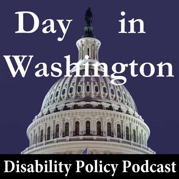 Day In Washington: the Disability Policy Podcast