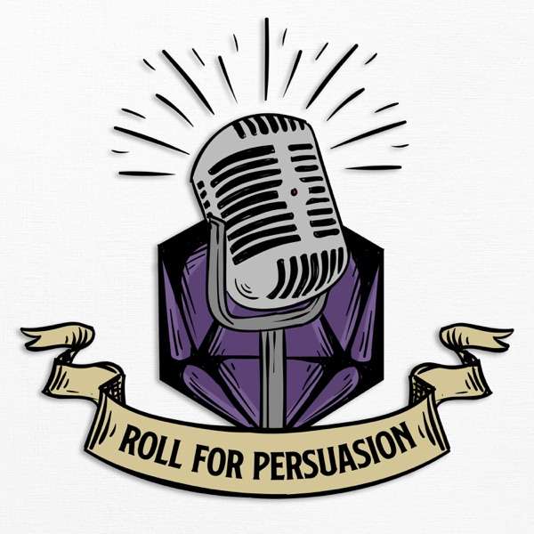 Roll for Persuasion – Conversations With Creators