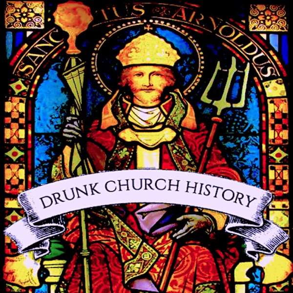 Drunk Church History