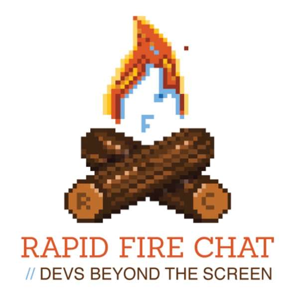 Rapid Fire Chat // Developers Beyond the Screen