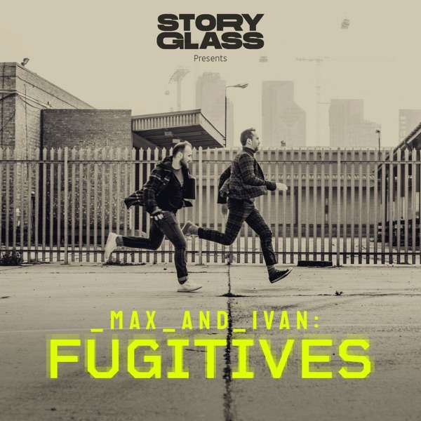 Max & Ivan: Fugitives
