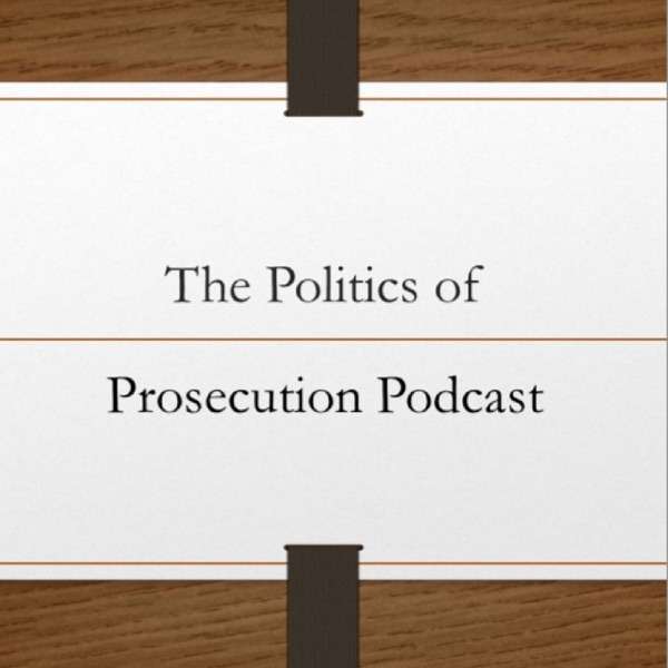 Politics of Prosecution – Series 1