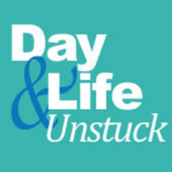 Your Day and Your Life Unstuck with Sherry Essig