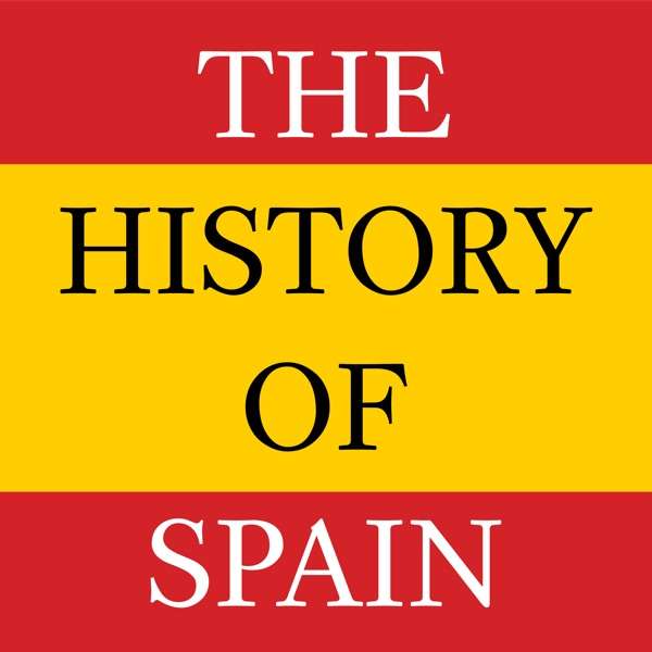 The History of Spain Podcast
