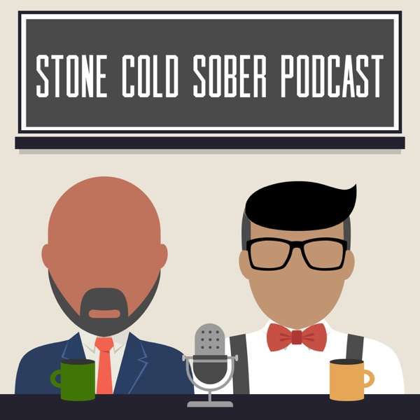 Stone Cold Sober Podcast