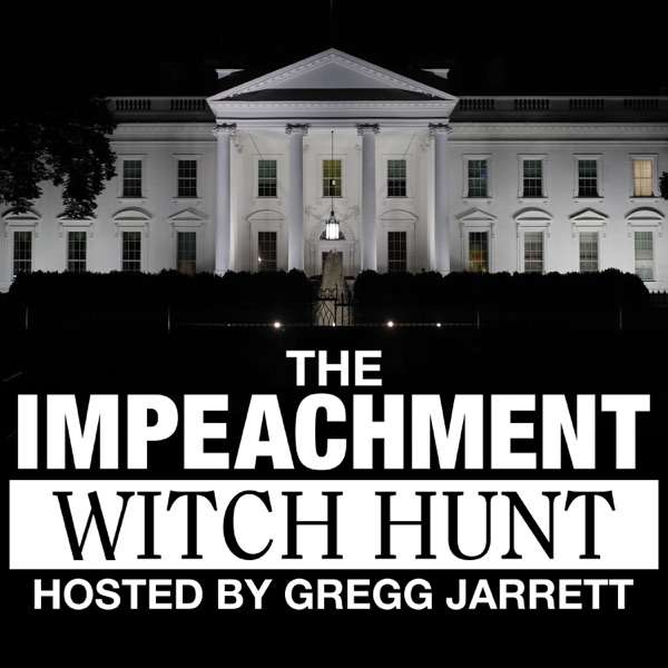 The Impeachment Witch Hunt Podcast