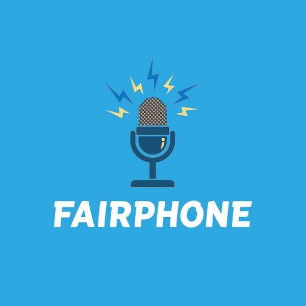 Fairphone Podcast
