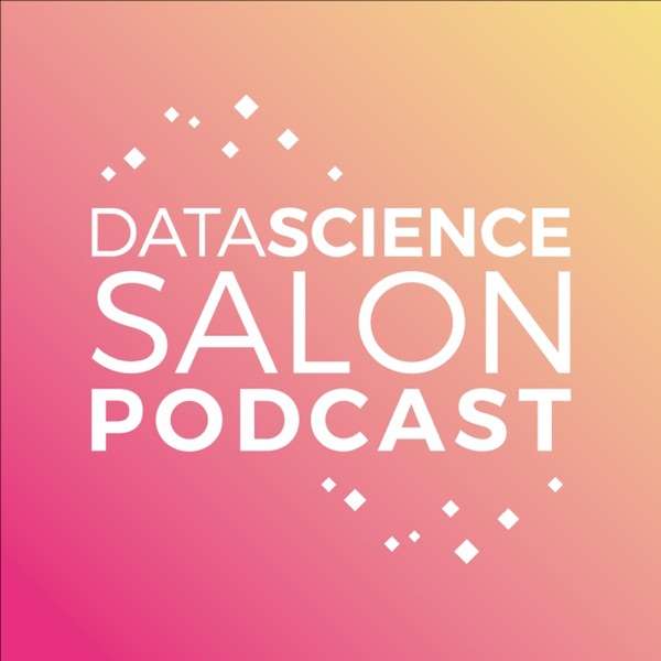Data Science Salon Podcast
