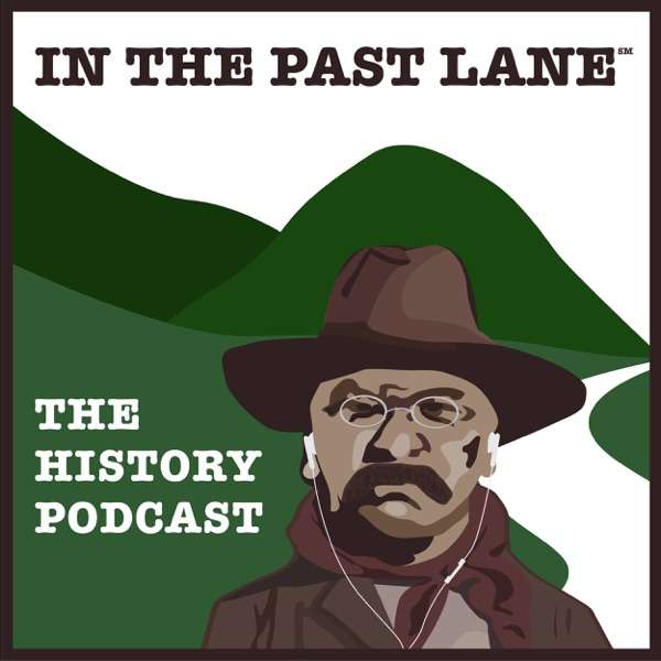 In The Past Lane – The Podcast About History and Why It Matters