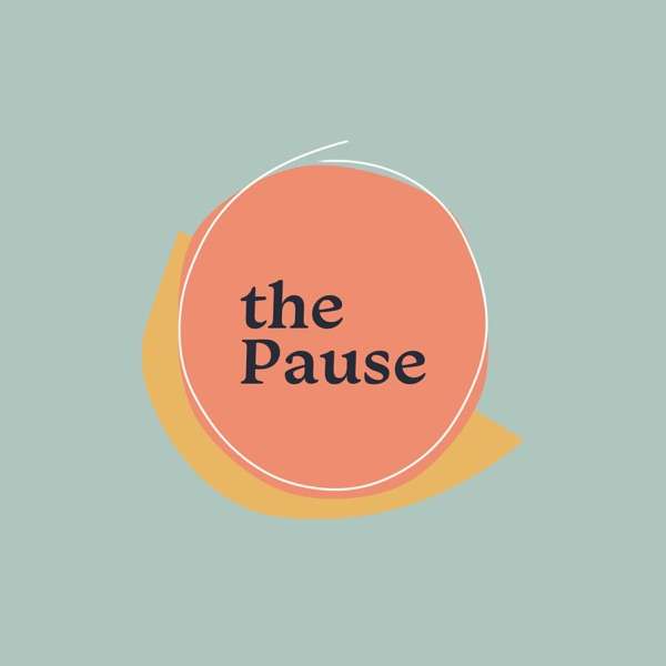 The Pause Podcast