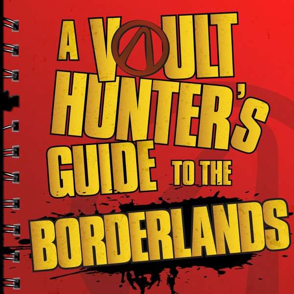 A Vault Hunter’s Guide to the Borderlands
