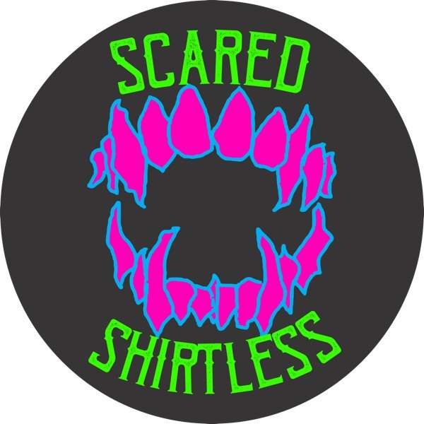 Scared Shirtless