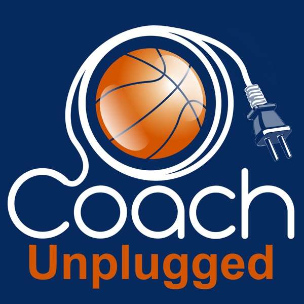 Basketball Coach Unplugged ( A Basketball Coaching Podcast)
