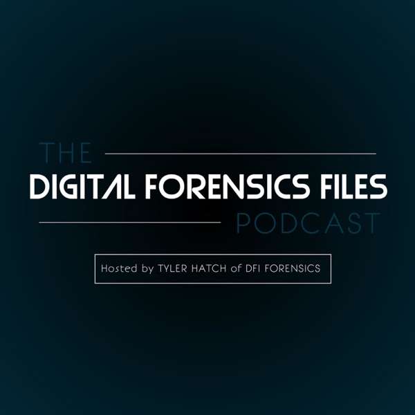 The Digital Forensics Files Podcast