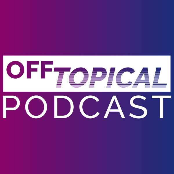 The Off Topical Podcast