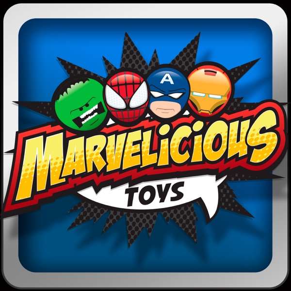 Marvelicious Toys – Video Podcast