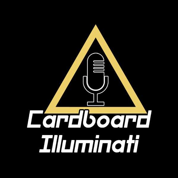 The Cardboard Illuminati Podcast