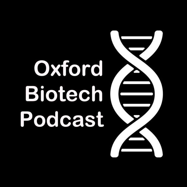 The Oxford Biotech Podcast