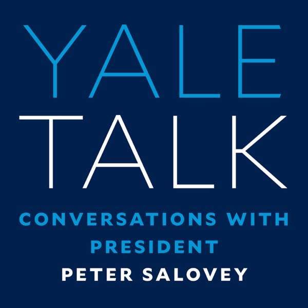 Yale Talk: Conversations with President Peter Salovey