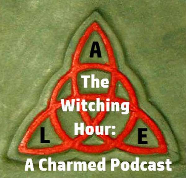 The Witching Hour: A Charmed Podcast