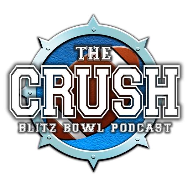 The Crush! Blitz Bowl Podcast