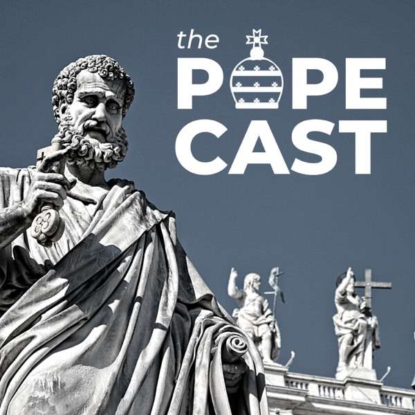 The Popecast: A History of the Papacy