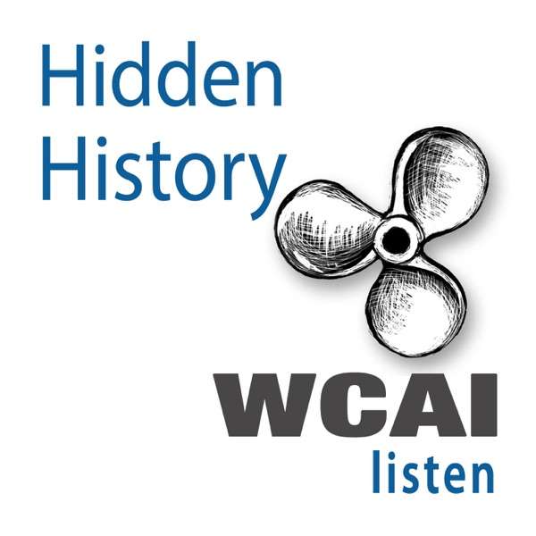 Hidden History on WCAI