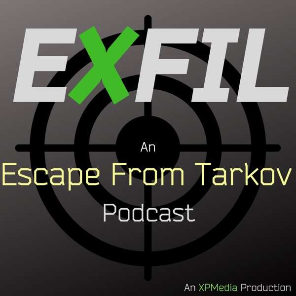 EXFIL – An Escape From Tarkov Podcast