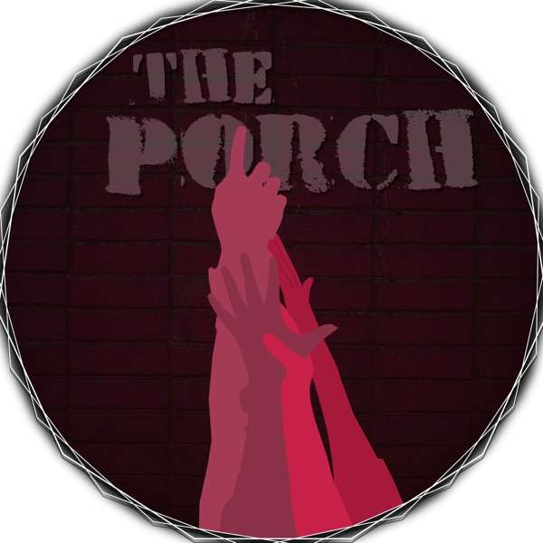The Porch Podcast
