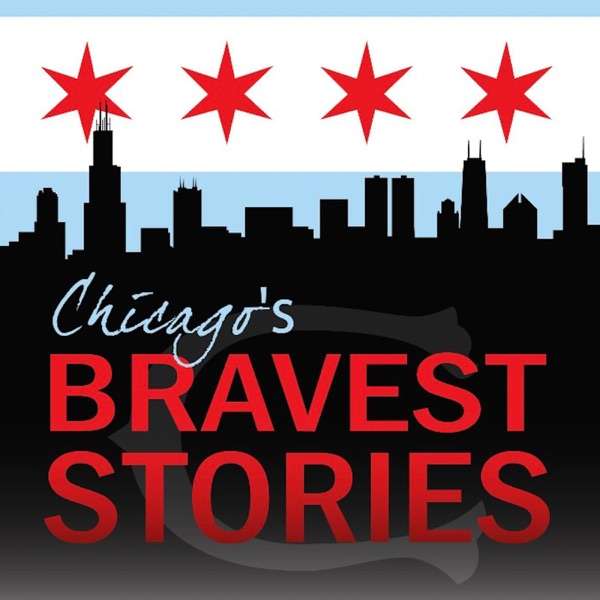 Chicago’s Bravest Stories Podcast