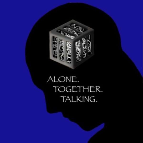 Alone. Together. Talking.