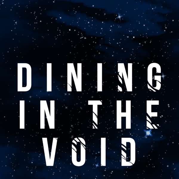 Dining in the Void – Zebulon Podcasts