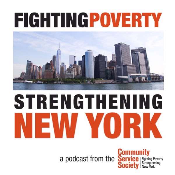 Fighting Poverty, Strengthening New York – A podcast from the Community Service Society