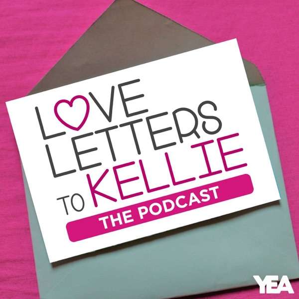 Love Letters to Kellie… The Podcast