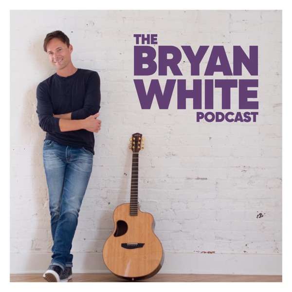 Bryan White Podcast