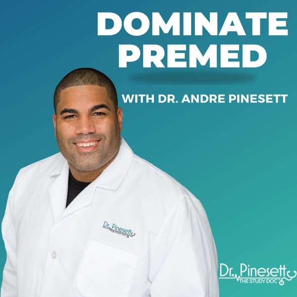 Premed Productivity Podcast with Dr. Andre Pinesett