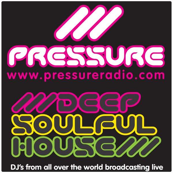 Pressure Radio Deep Soulful house latest podcasts