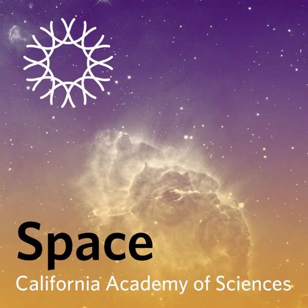 Space – California Academy of Sciences