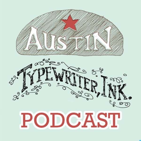 Austin Typewriter, Ink. – Podcast