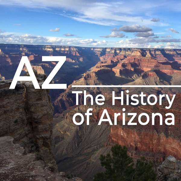AZ: The History of Arizona podcast