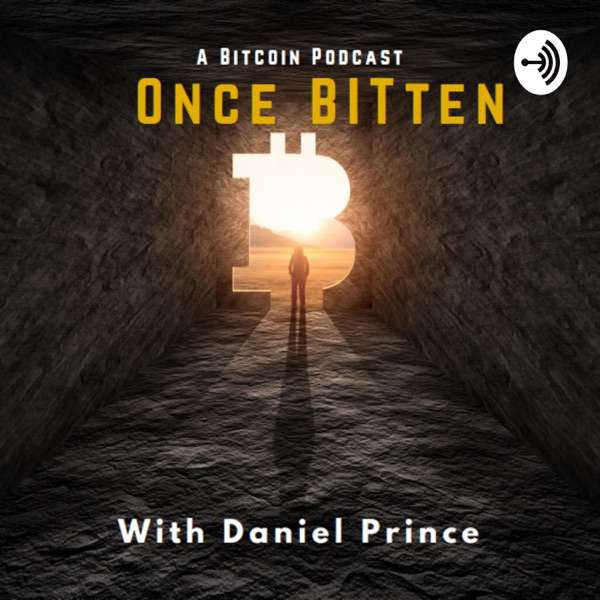 Once Bitten!   A Bitcoin Podcast.
