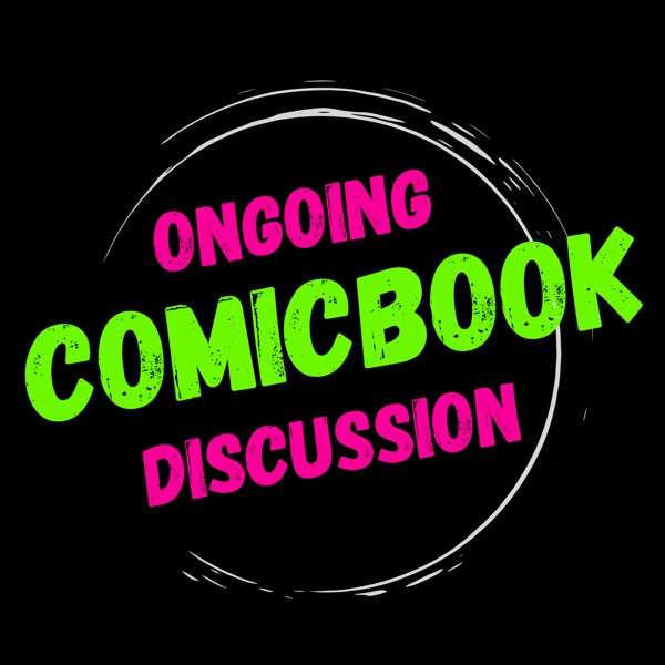 Ongoing Comicbook Discussion Podcast