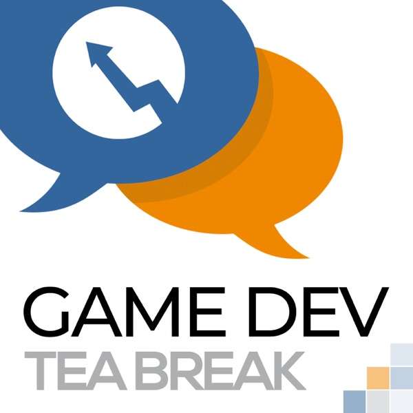 Game Dev Podcast – The RisingHigh Extended Tea Break – Game Development Advice for Game Developers