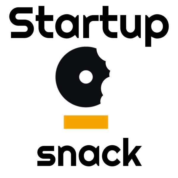 Startup Snack : Your daily drop of entrepreneurship tips