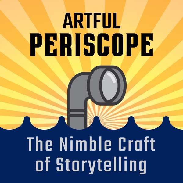 The Artful Periscope – The Nimble Art of Storytelling