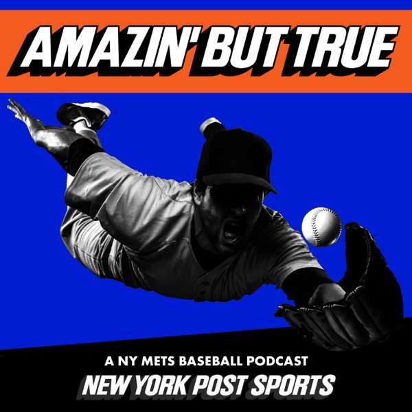 Amazin’ But True – Mets Podcast