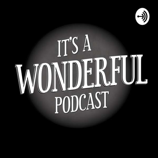 It’s A Wonderful Podcast