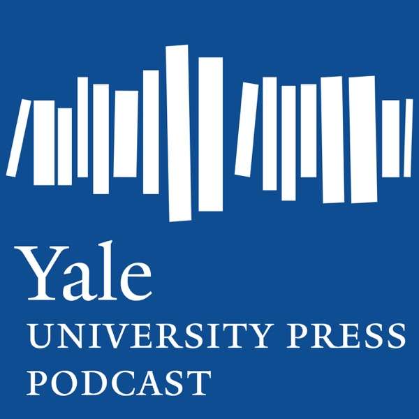 Yale Press Podcast – Yale University Press