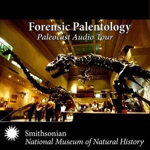 Forensic Paleontology: PaleoCast Tour – Smithsonian Institution National Museum of Natural History