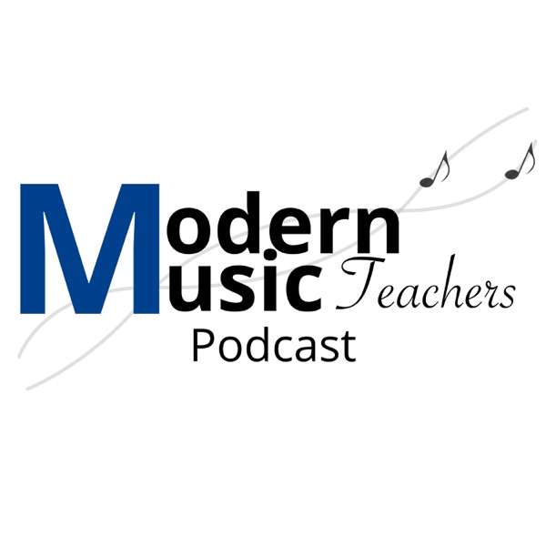 The Modern Music Teachers Podcast